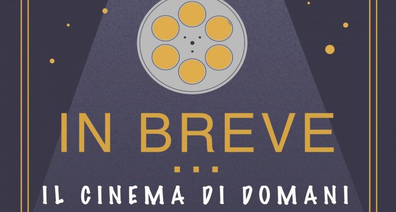 IL CINEMA DEL FUTURO… IN BREVE! Una selezione speciale di corti in esclusiva sulla pagina Facebook ACEC Milano