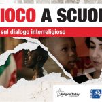 DIALOGO INTERRELIGIOSO: AL VIA “FEDI IN GIOCO A SCUOLA” In partenza la seconda edizione 