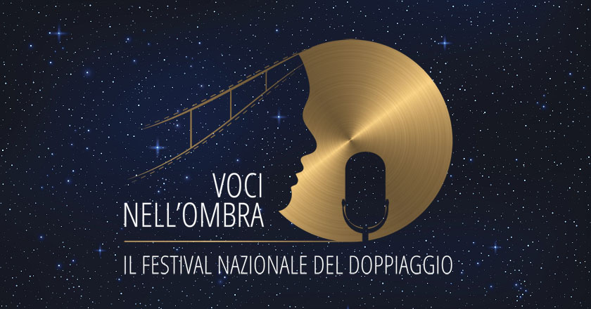 VOCI NELL’OMBRA Parte l'8 dicembre a Genova il 22mo Festival internazionale del Doppiaggio